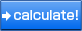 Calculate